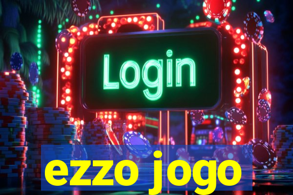 ezzo jogo